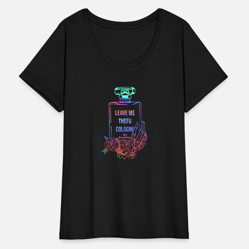Leave Me Thefu Cologne No 5 Apparel