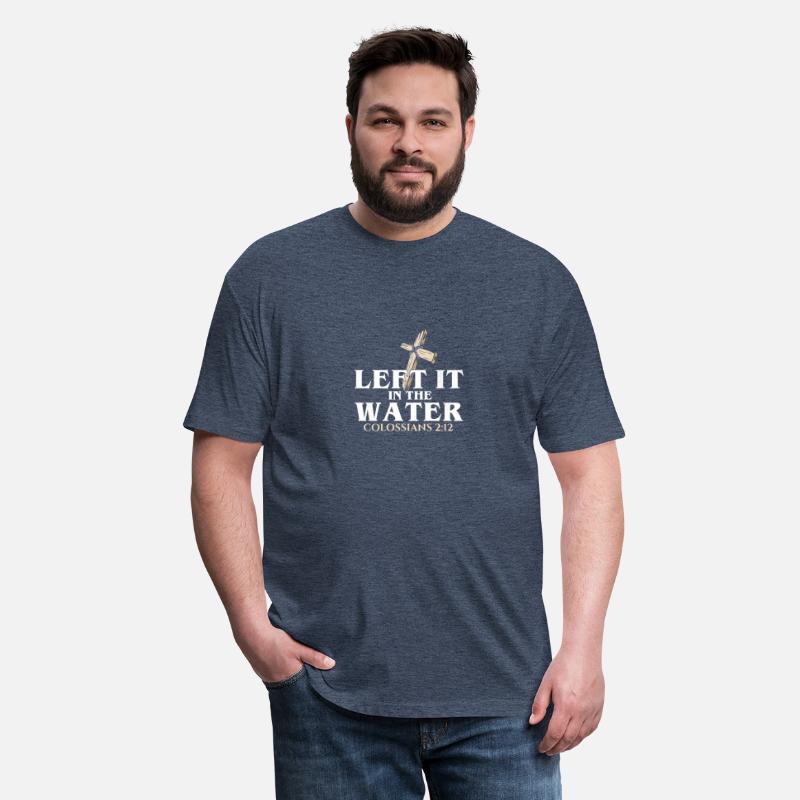Left It In The Water Christian Religious Baptism