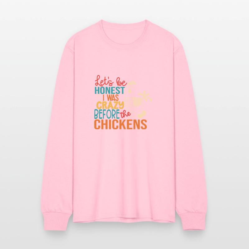 Let's Be Honest Was Crazy Before The Chickens