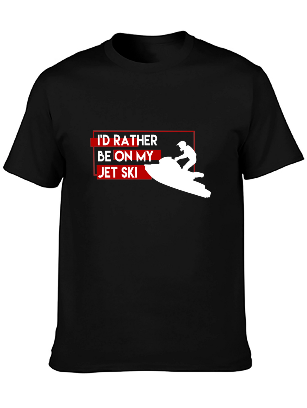 Id Rather Be On My Jet Ski T-Shirt