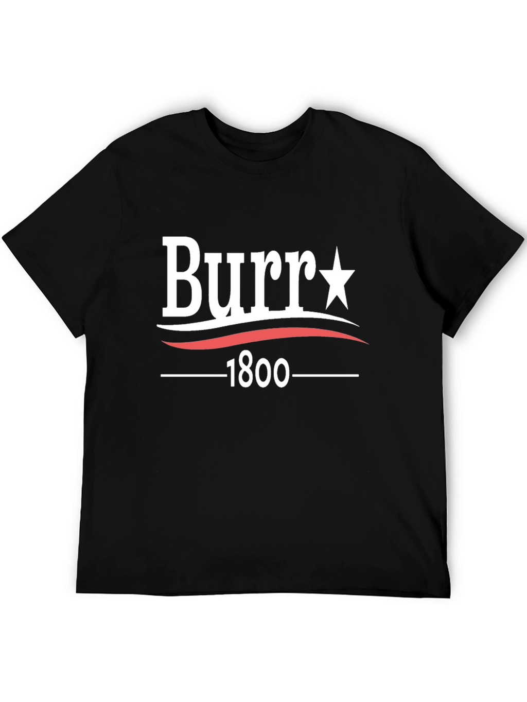 Burr 1800 T-Shirt - Political Tee