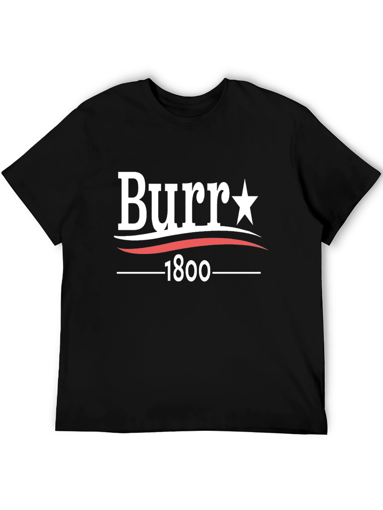 Burr 1800 T-Shirt - Political Tee