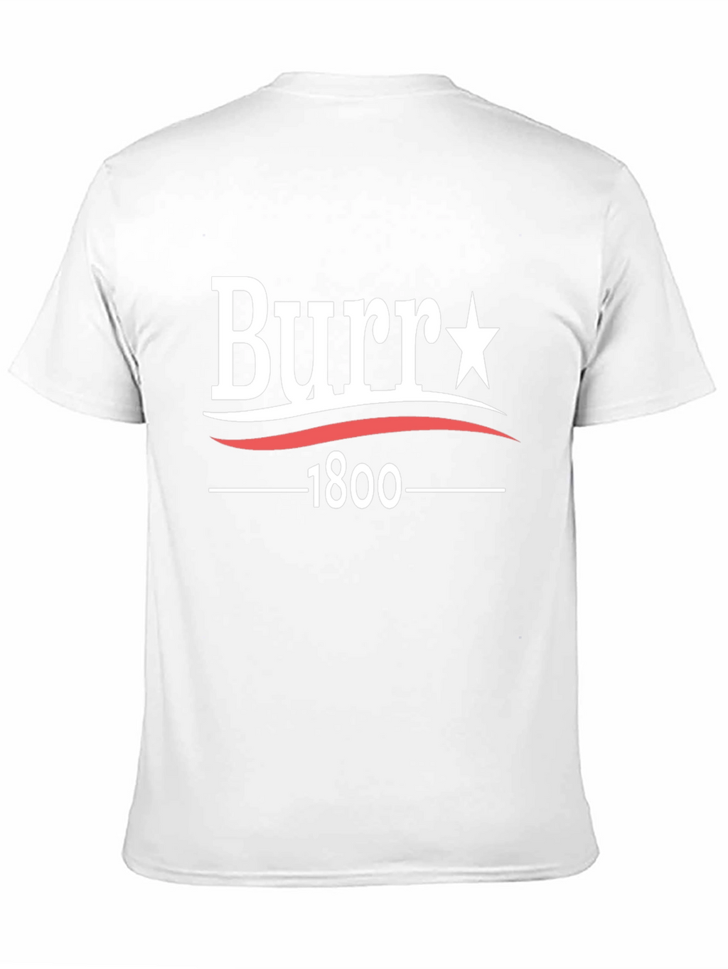 Burr 1800 T-Shirt - Political Tee