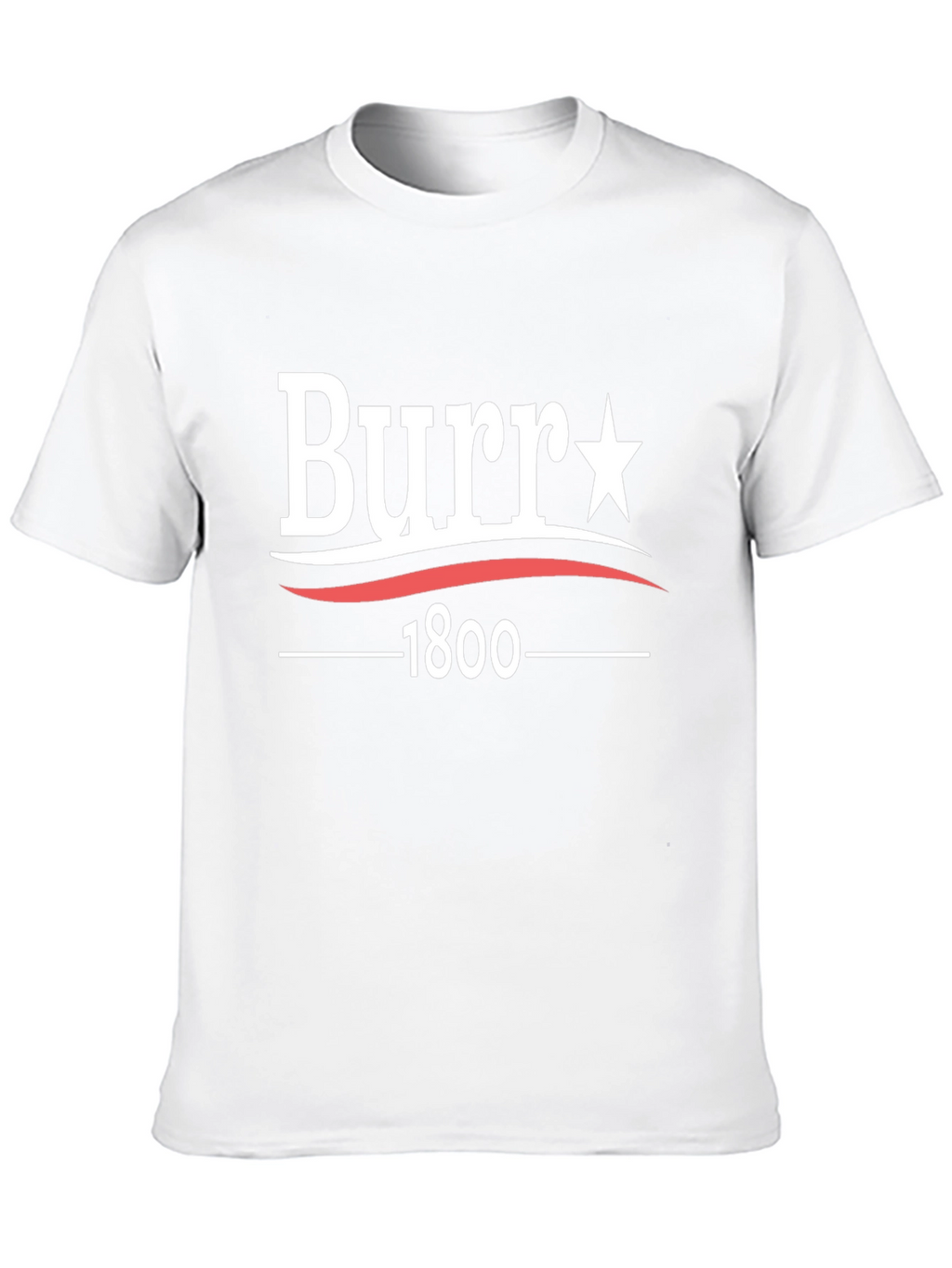 Burr 1800 T-Shirt - Political Tee
