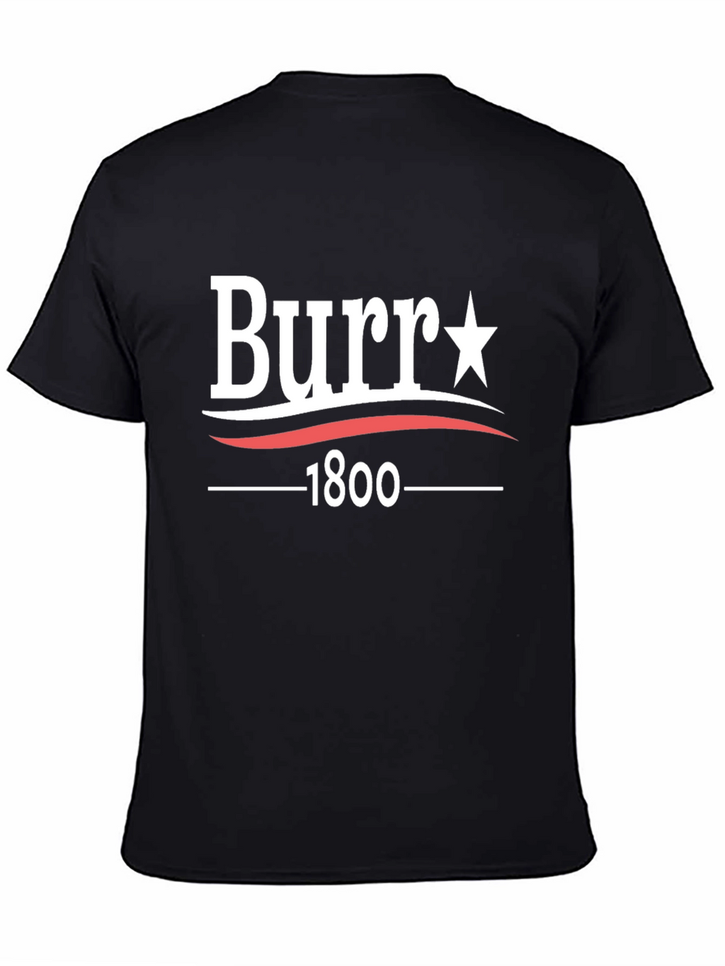 Burr 1800 T-Shirt - Political Tee