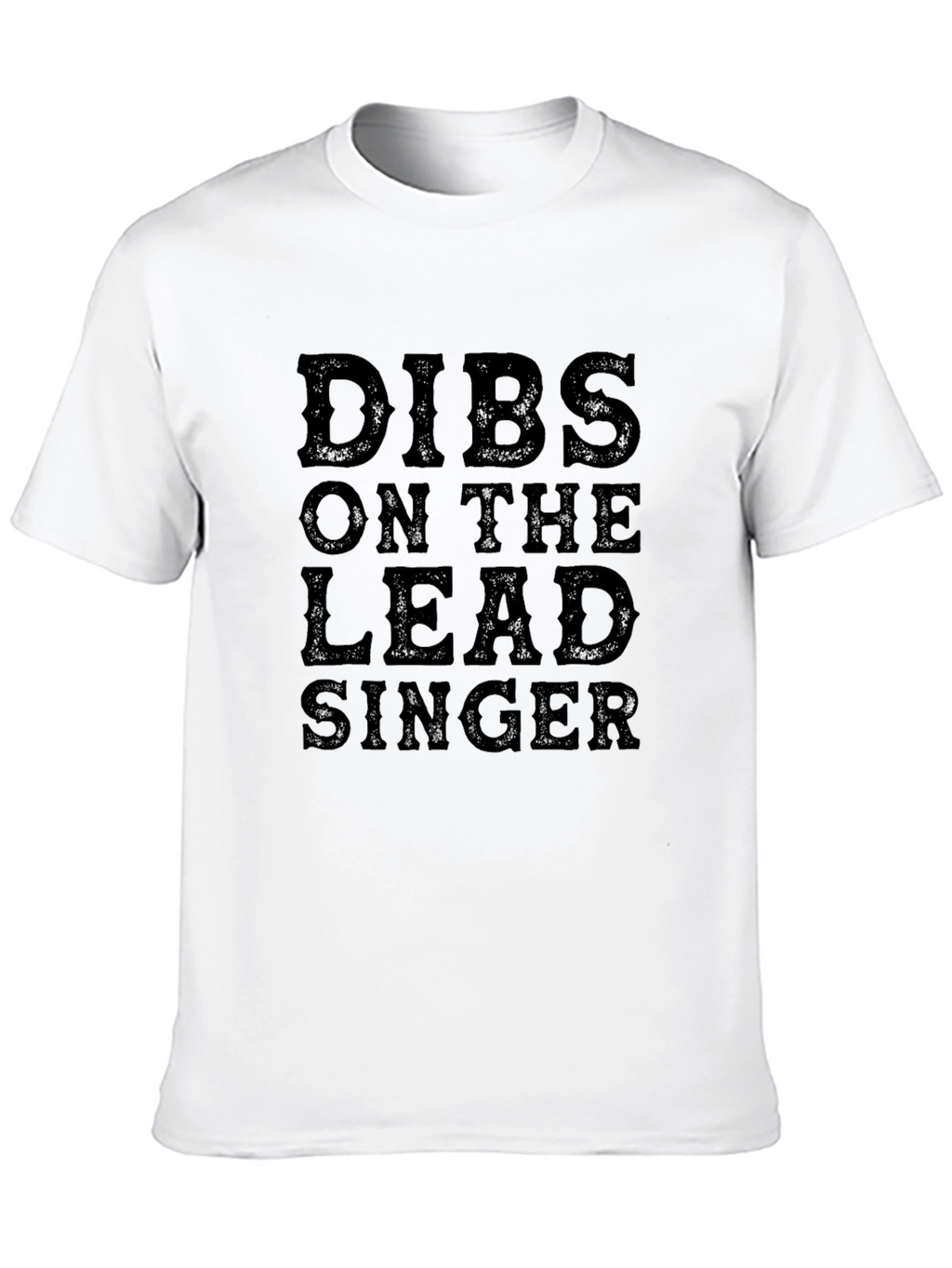 Dibs on the Lead Singer Black T-Shirt