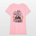 LIFE IS BETTER ON THE FARM RANCH gift for farmers