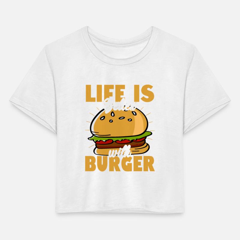 Life Is Better With Burger Meat Buns Food Hamburge