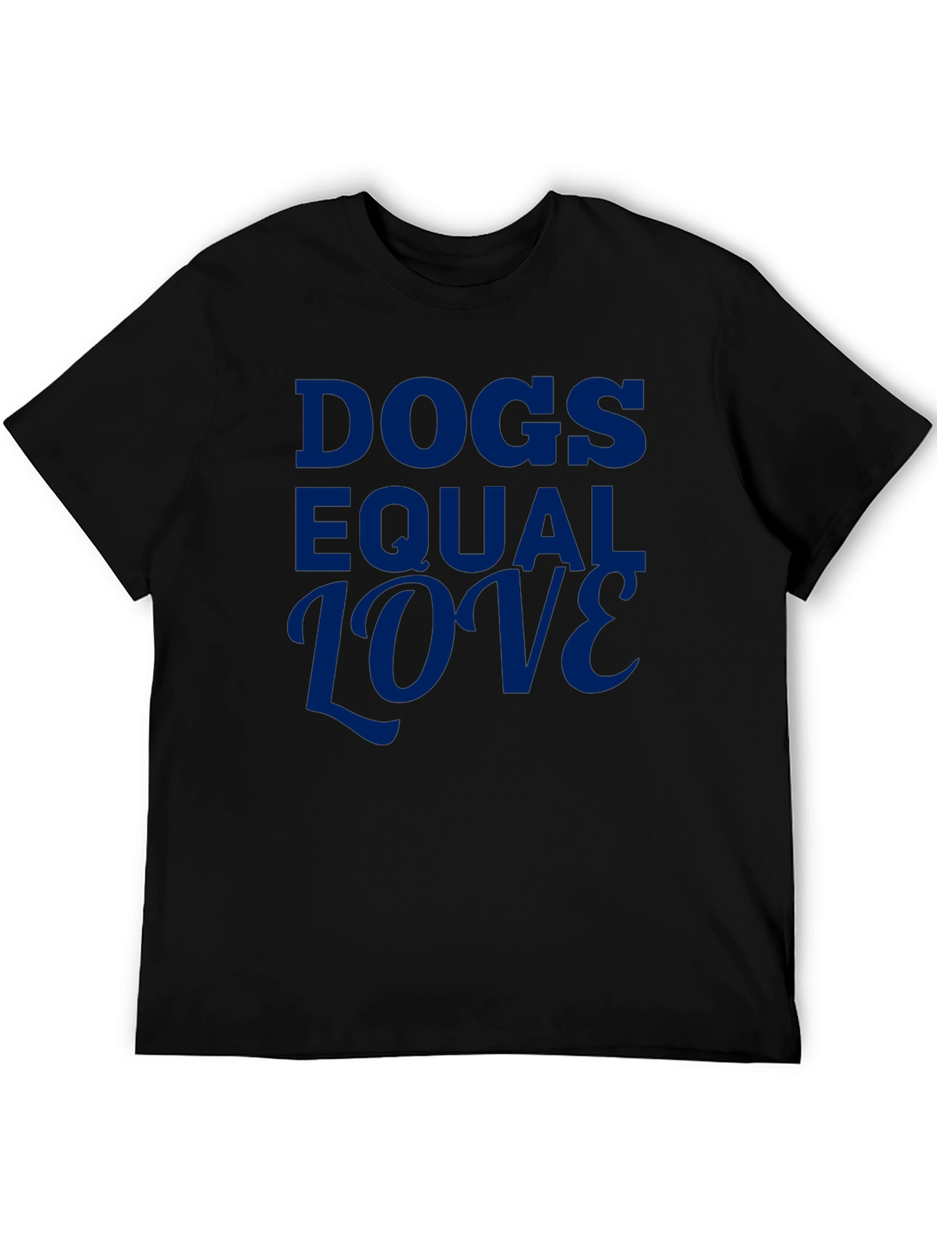 Dogs Equal Love Graphic Tee - Soft Cotton Blend