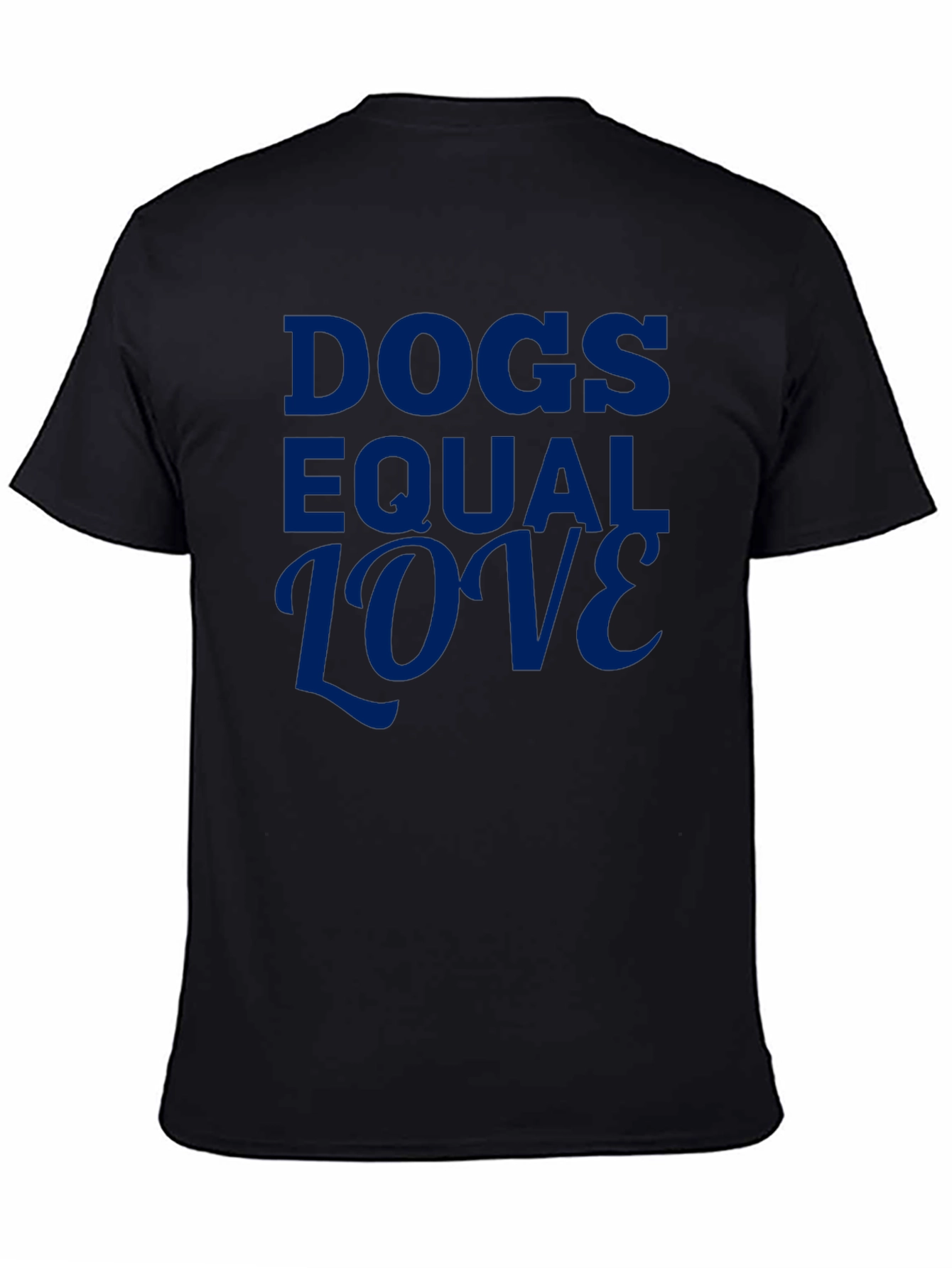Dogs Equal Love Graphic Tee - Soft Cotton Blend