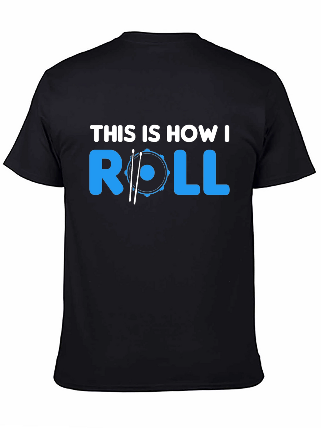 This Is How I Roll Drummer T-Shirt - Black