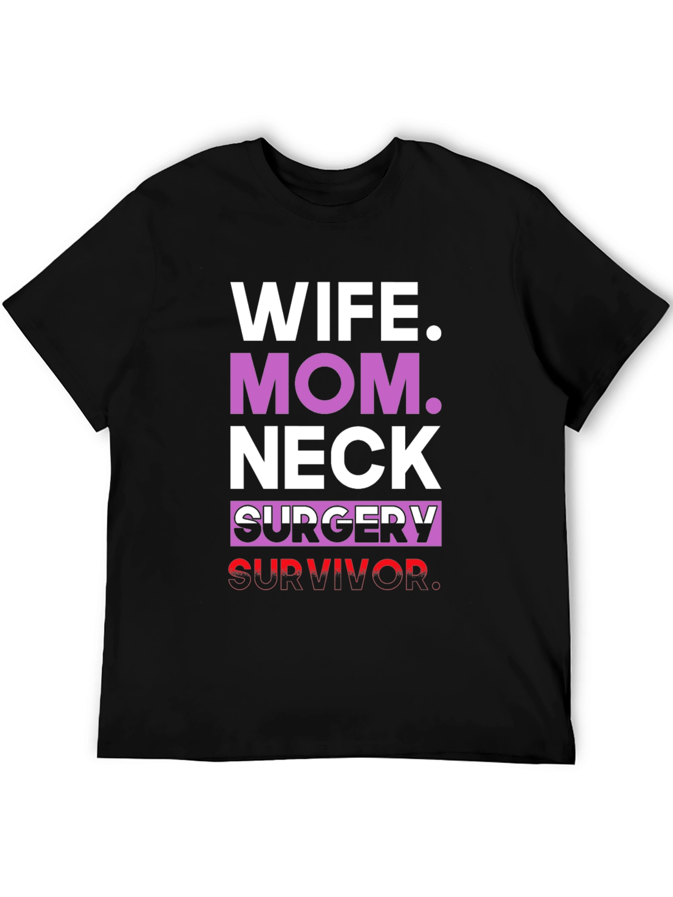 Wife Mom Neck Surgery Survivor Graphic Tee