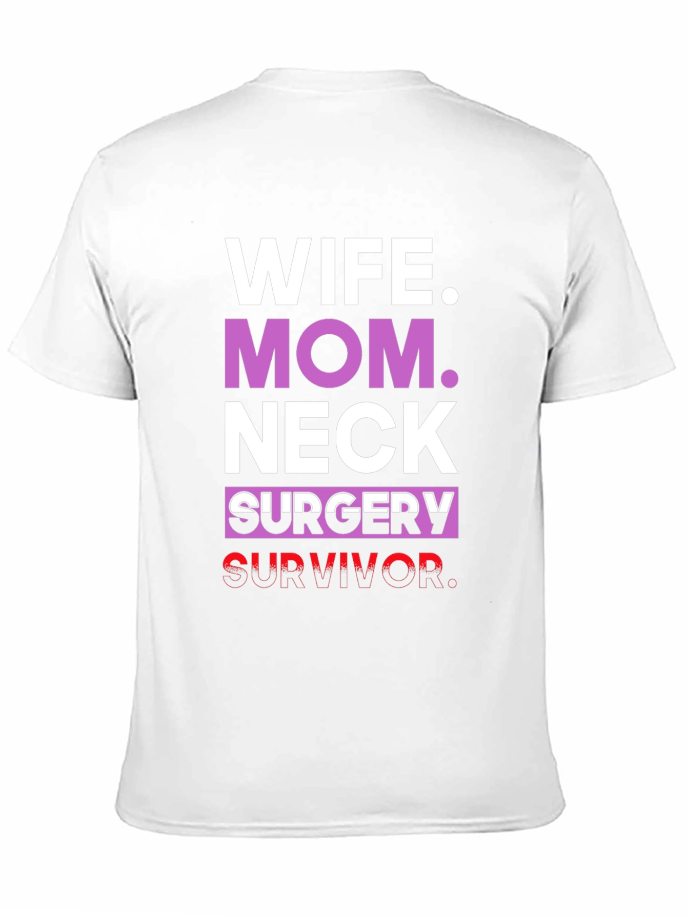 Wife Mom Neck Surgery Survivor Graphic Tee