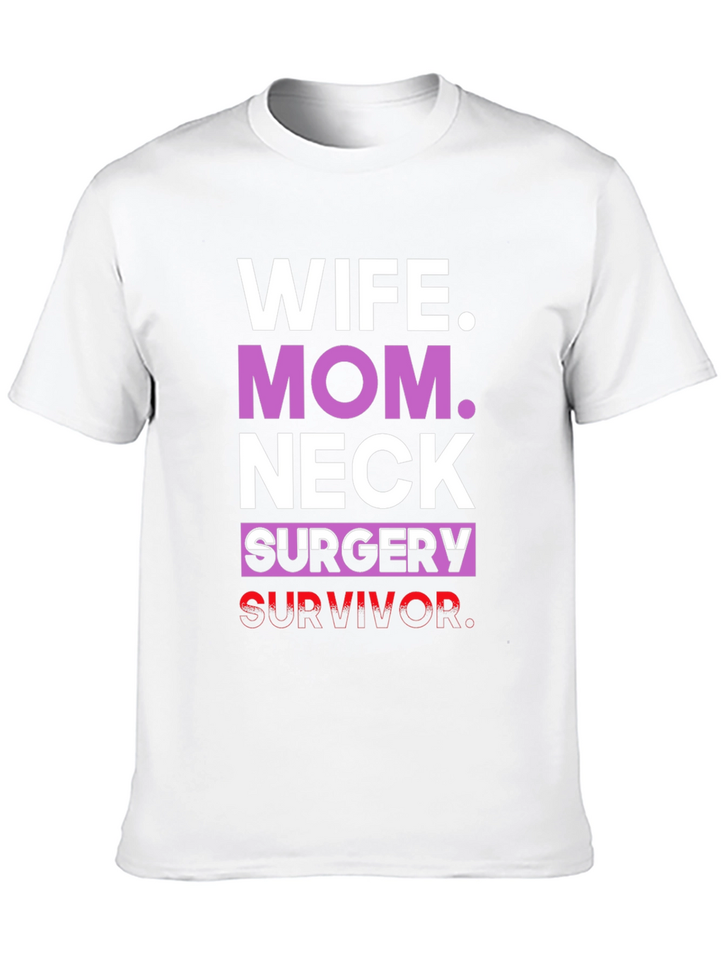 Wife Mom Neck Surgery Survivor Graphic Tee