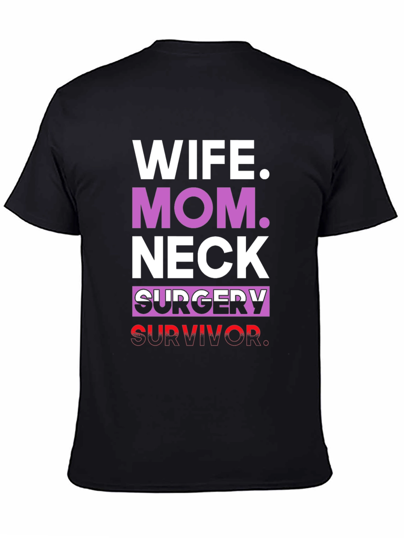 Wife Mom Neck Surgery Survivor Graphic Tee