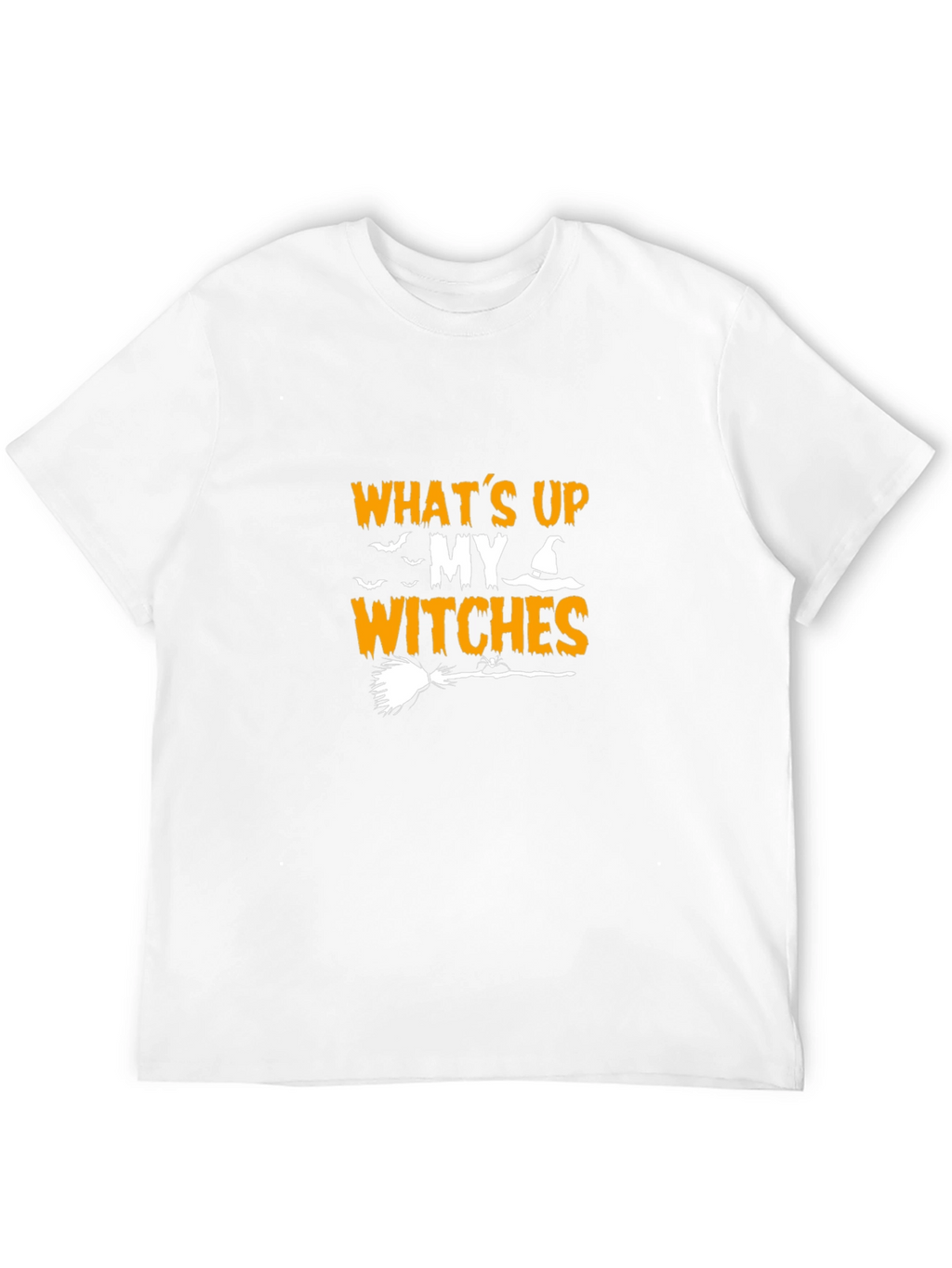 Whats Up My Witches Halloween T-Shirt