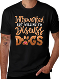 Introverted But Willing to Discuss Dogs T-Shirt