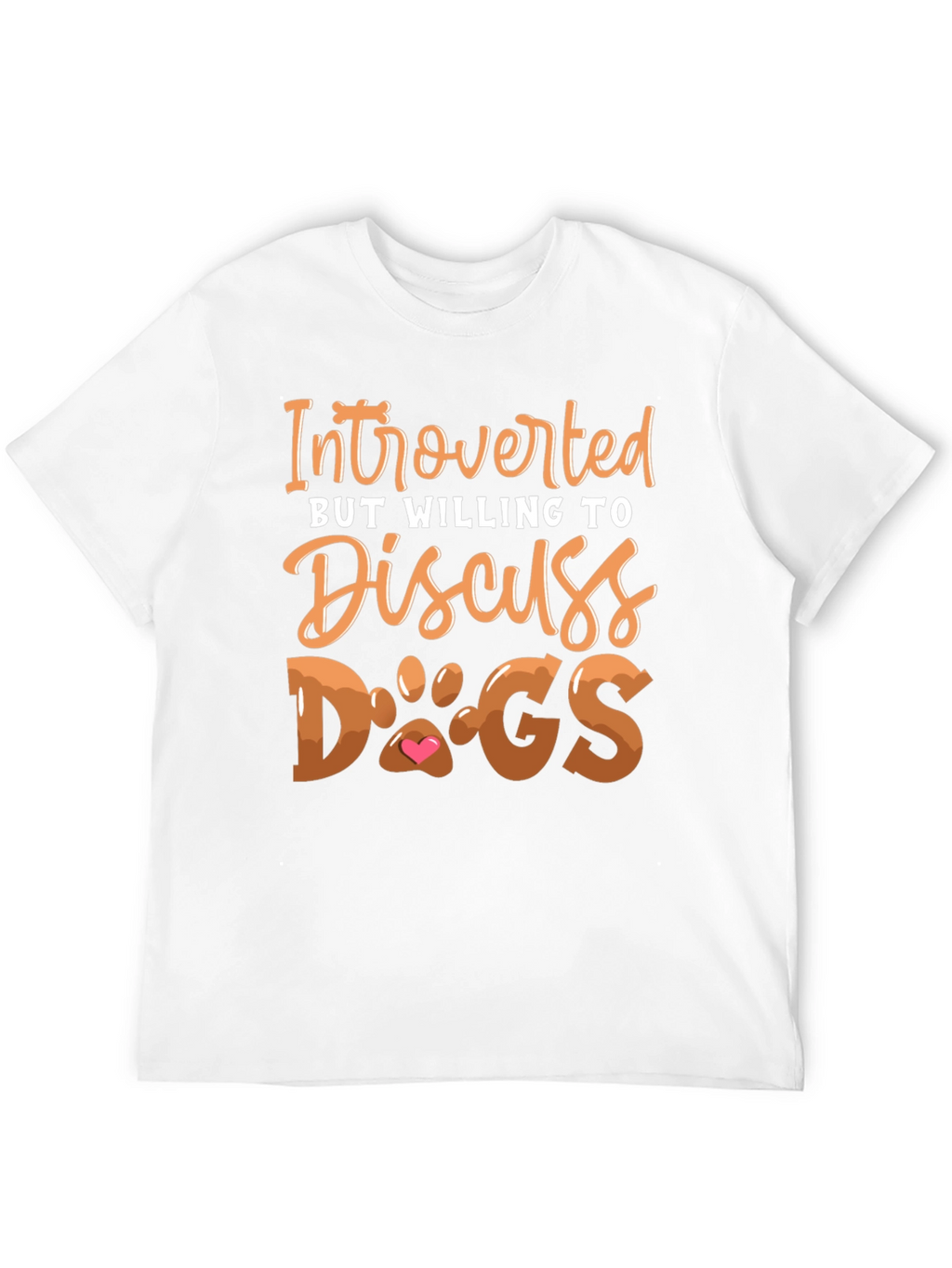 Introverted But Willing to Discuss Dogs T-Shirt