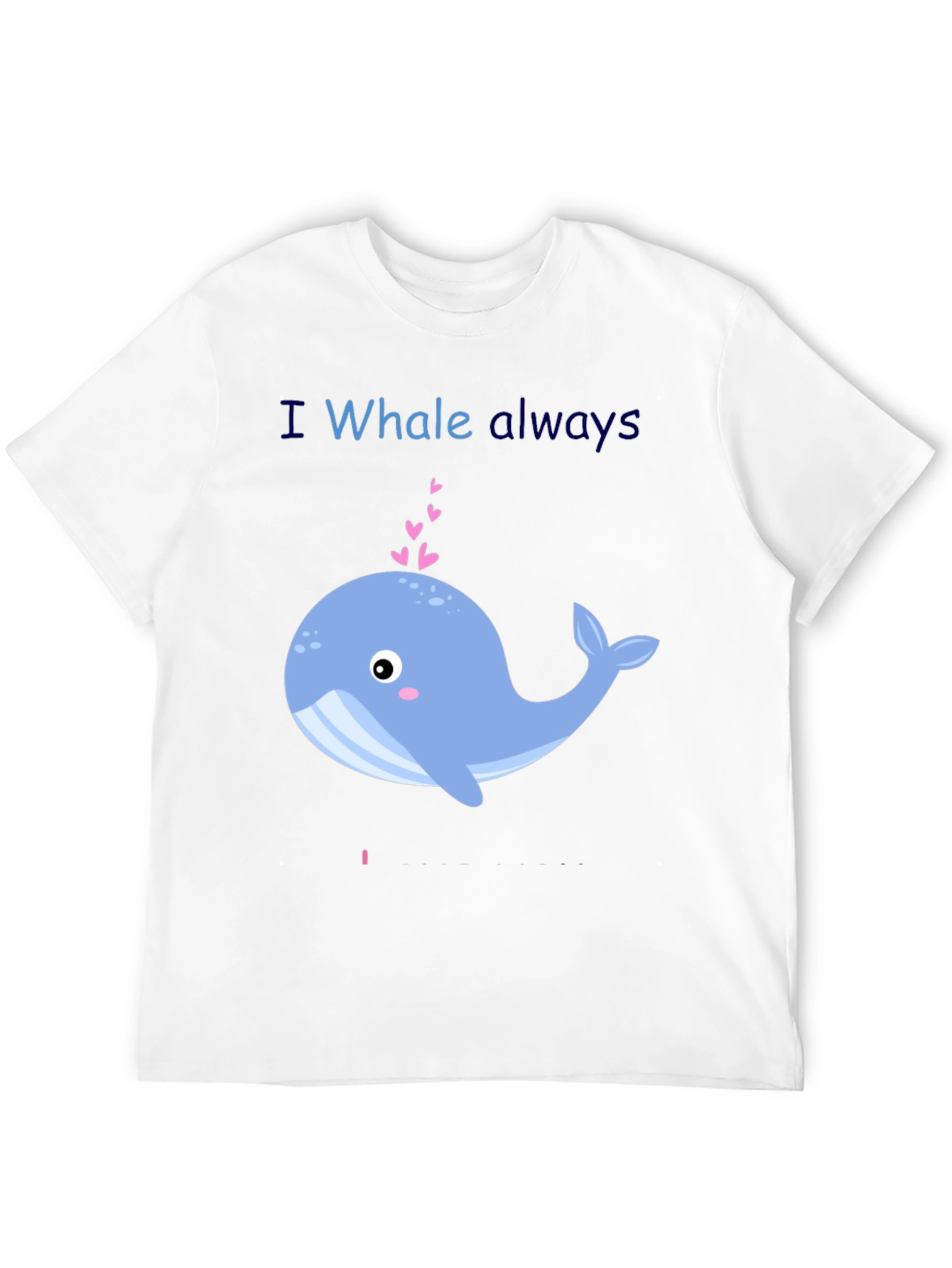 I Whale Always Love You Graphic T-Shirt