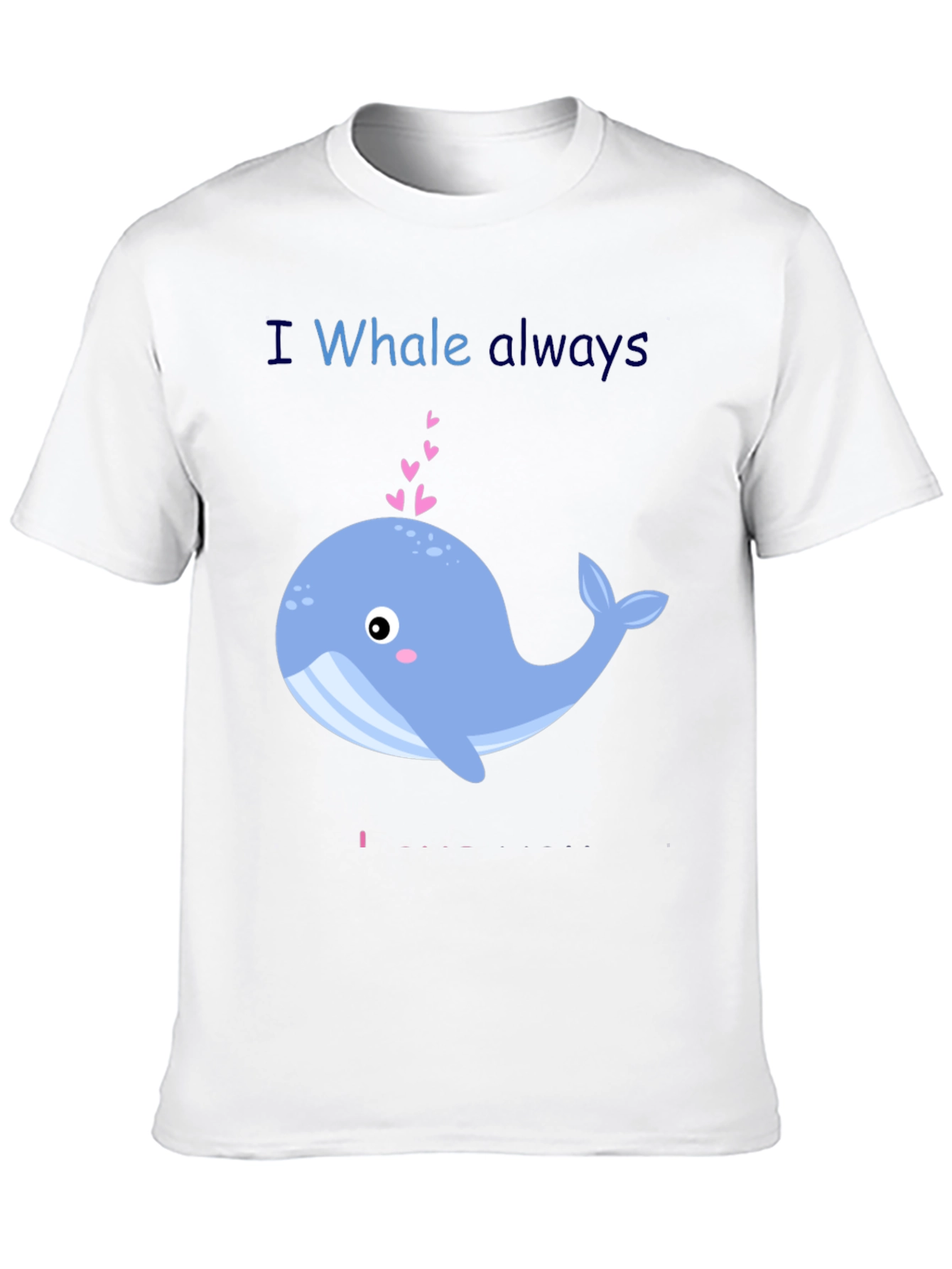 I Whale Always Love You Graphic T-Shirt