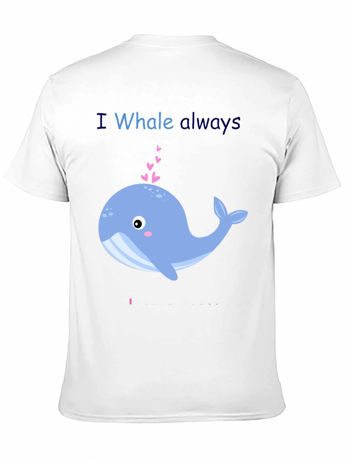 I Whale Always Love You Graphic T-Shirt