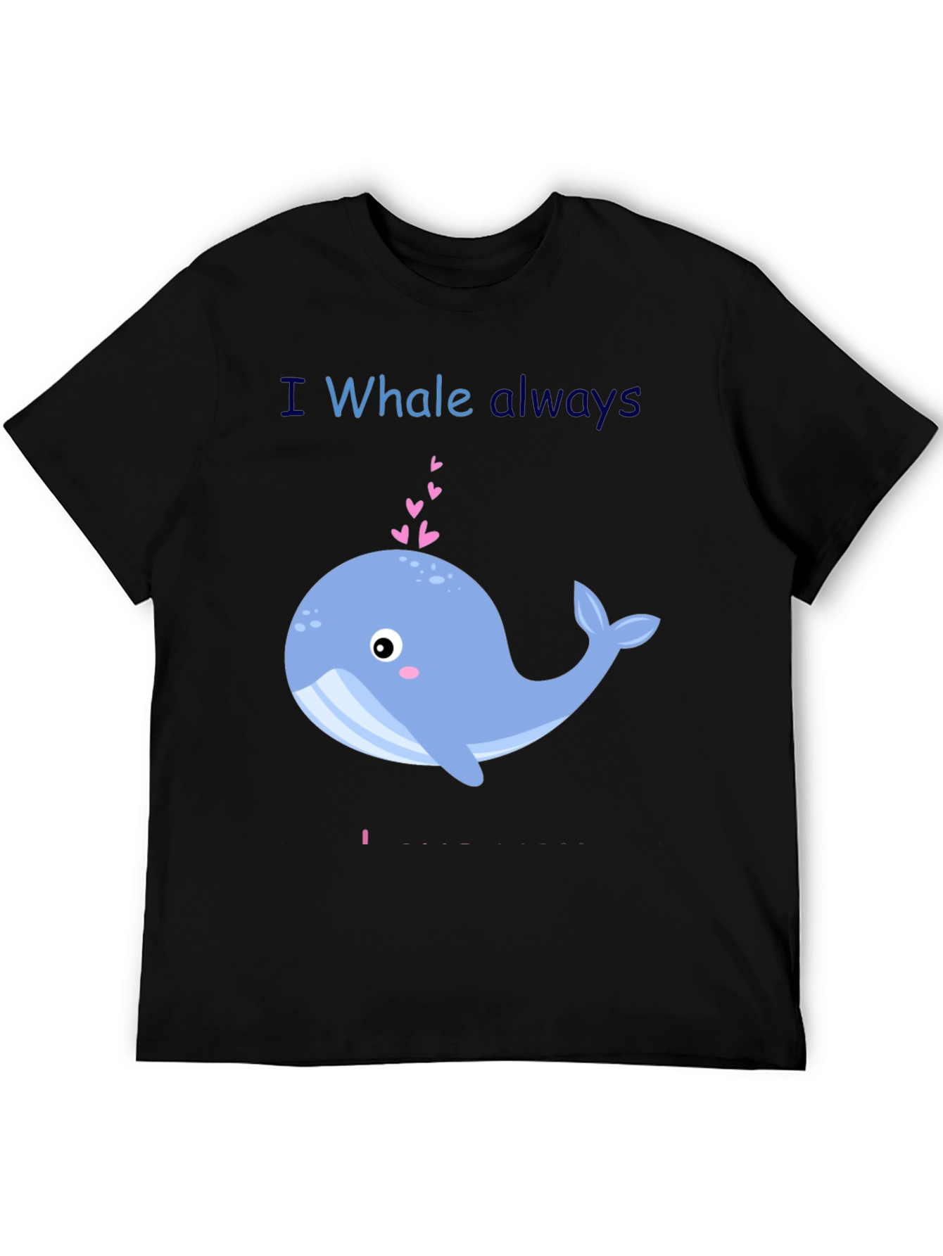 I Whale Always Love You Graphic T-Shirt