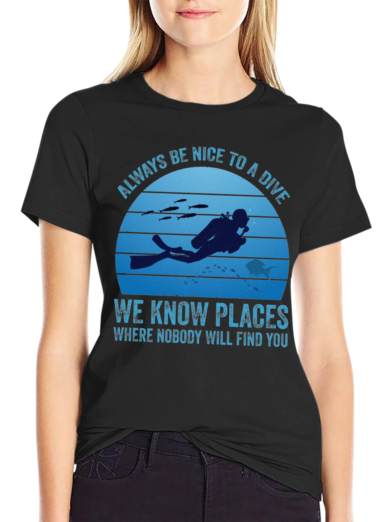 Diving T-Shirt: Always Be Nice To A Diver