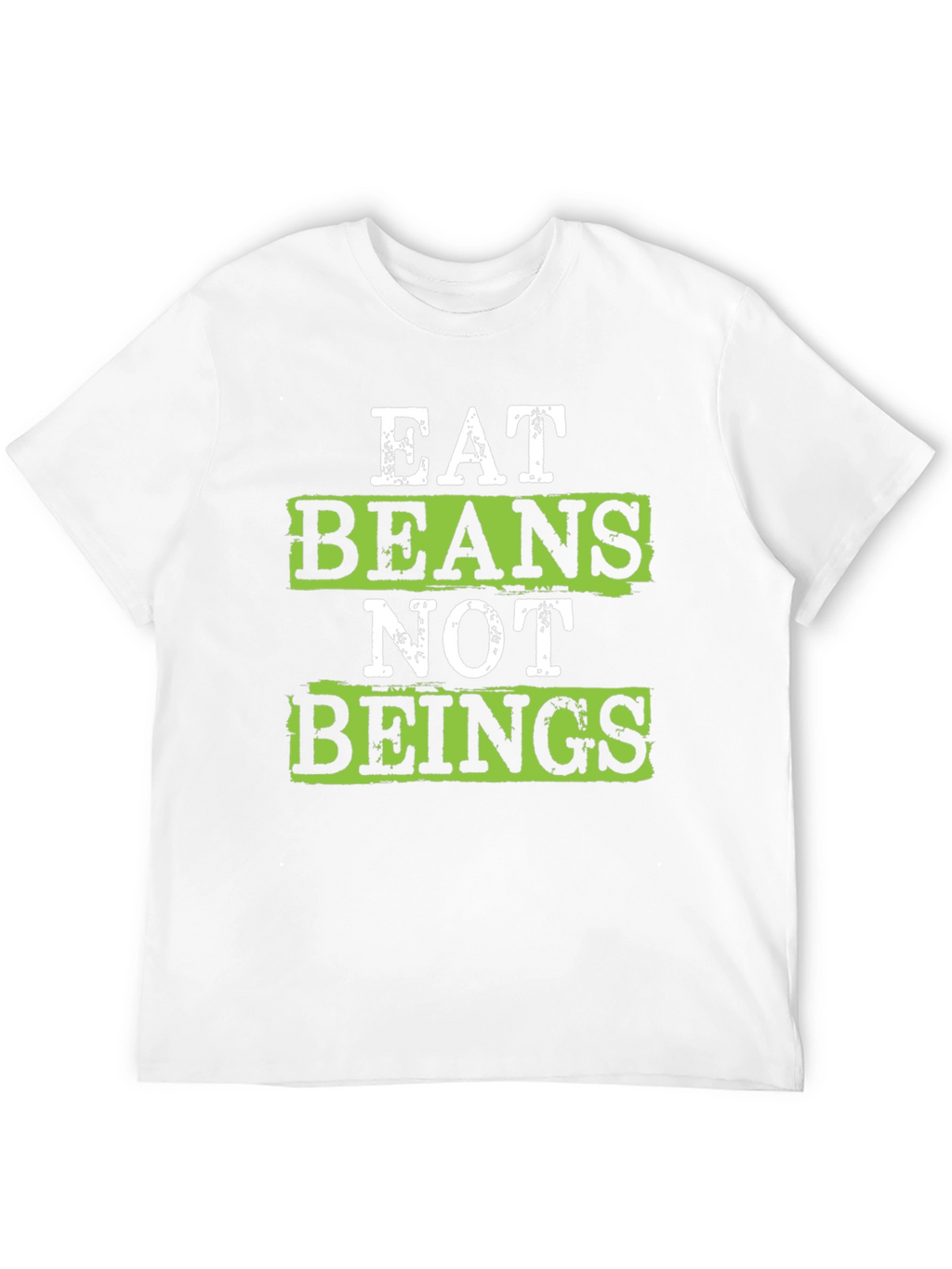Eat Beans Not Beings Vegan T-Shirt