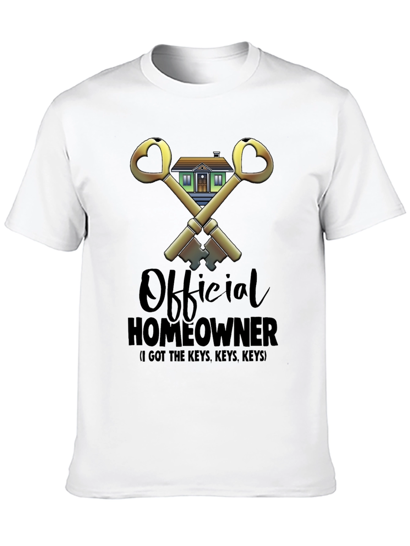 Official Homeowner T-Shirt - Got the Keys!