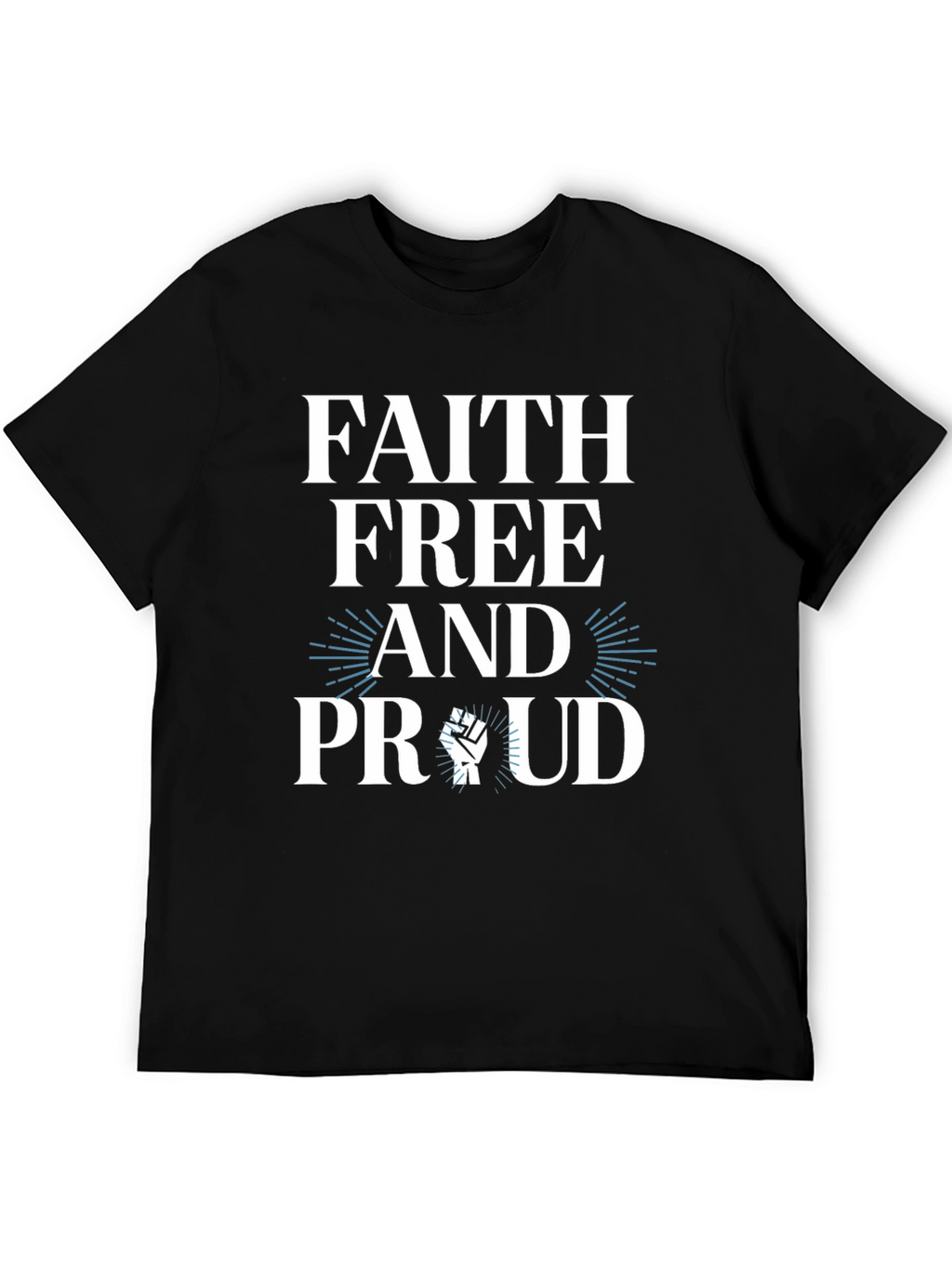 Faith Free Proud T-Shirt - Black
