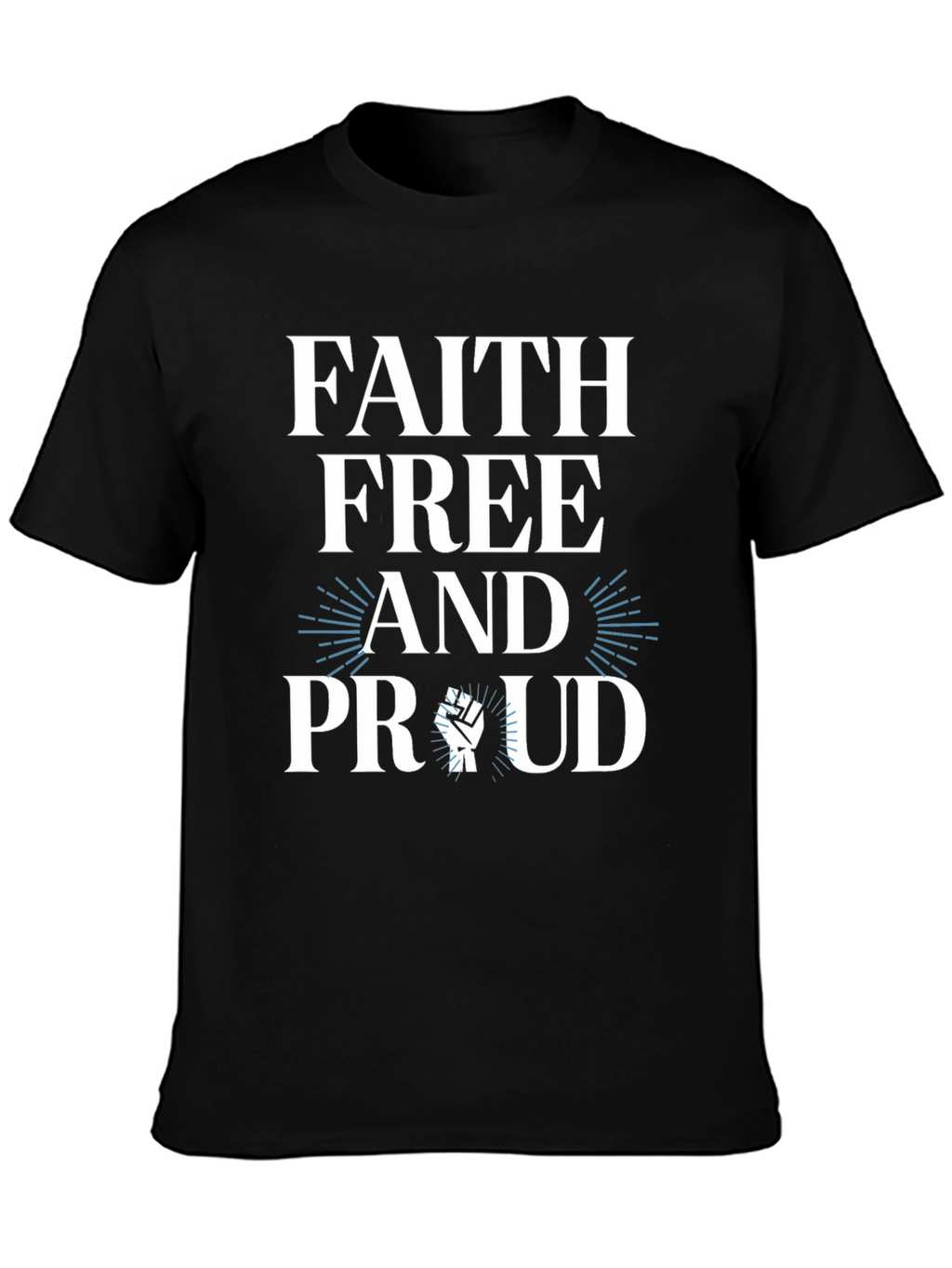 Faith Free Proud T-Shirt - Black
