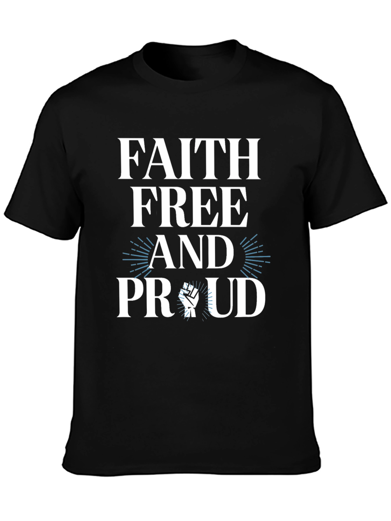 Faith Free Proud T-Shirt - Black