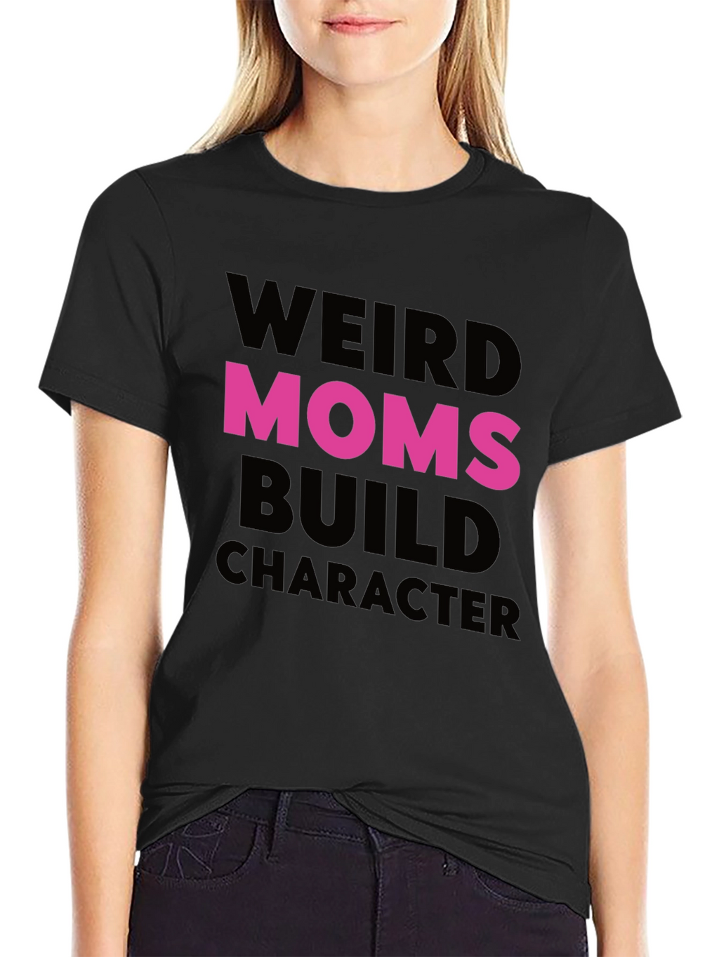 Weird Moms Build Character T-Shirt