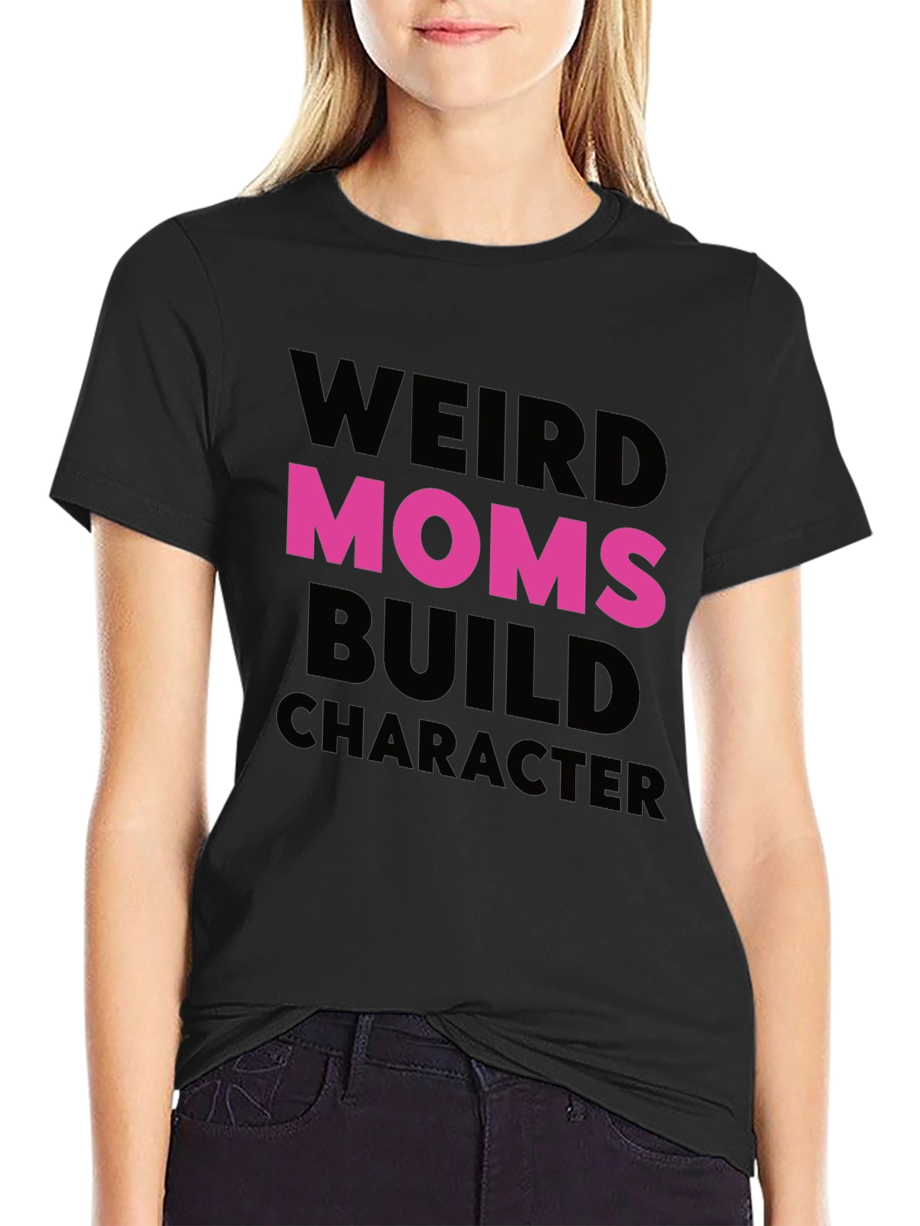 Weird Moms Build Character T-Shirt