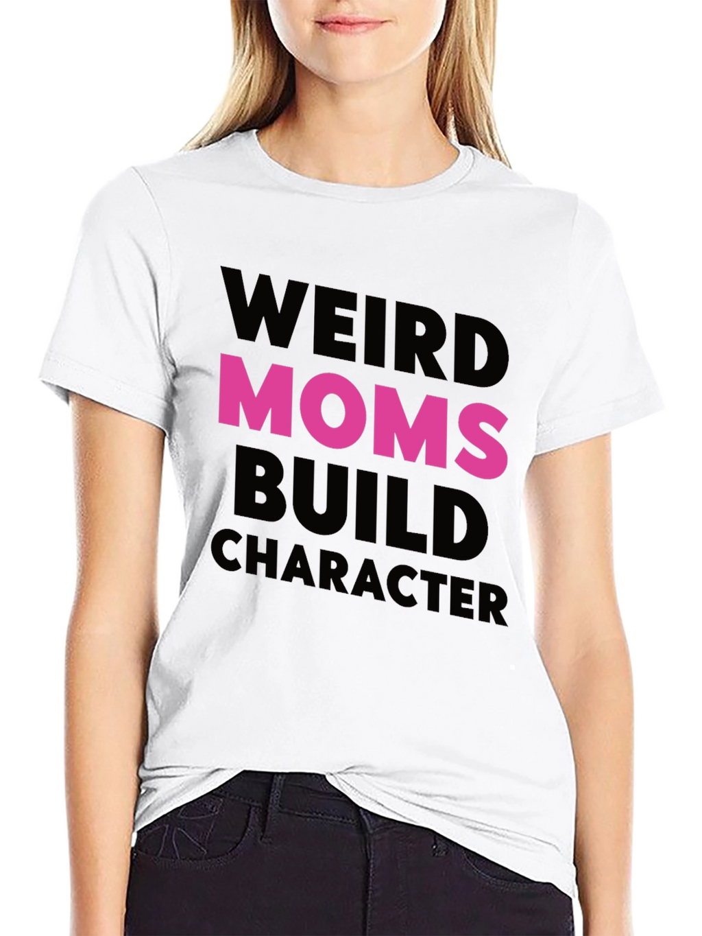 Weird Moms Build Character T-Shirt
