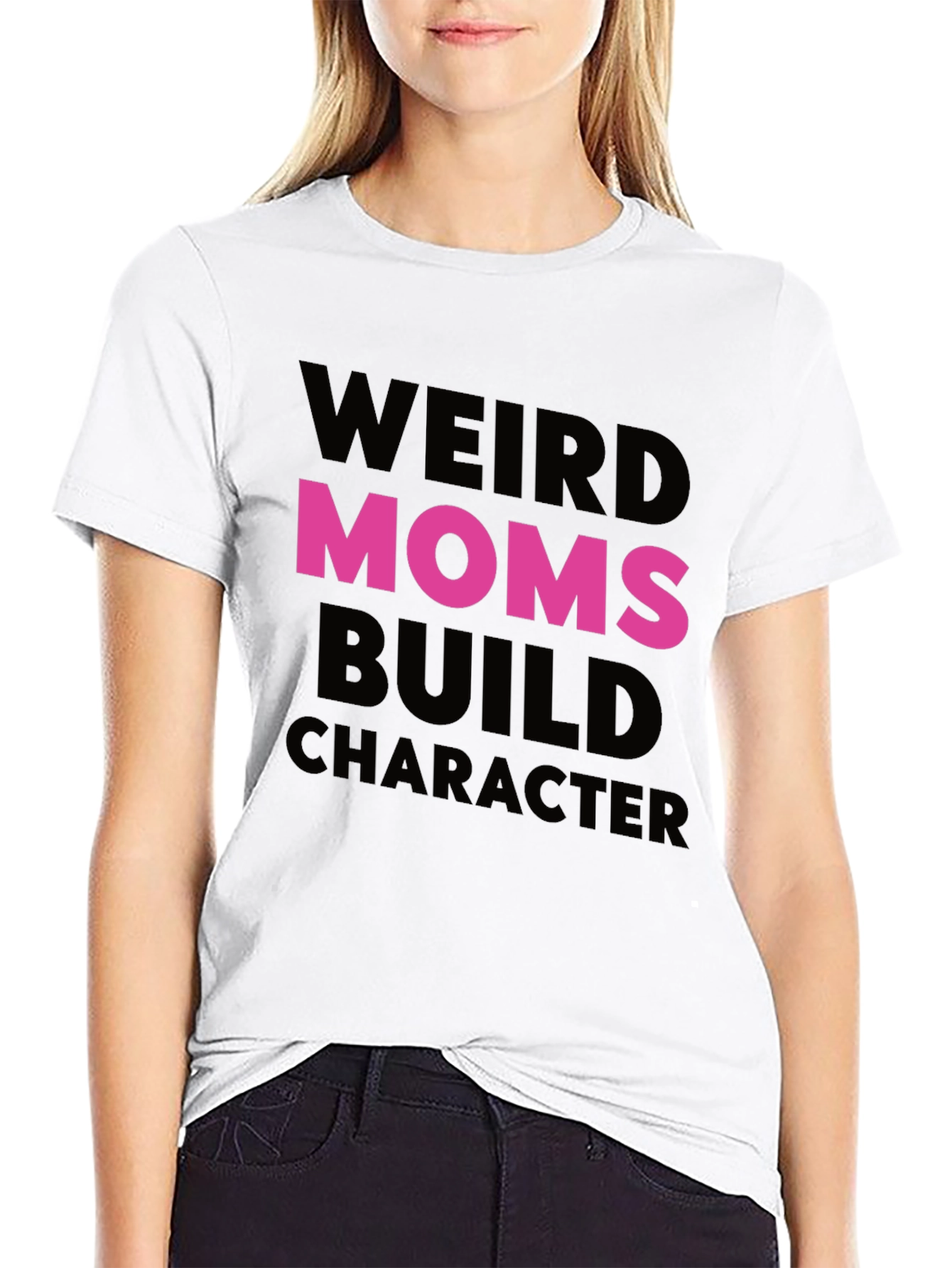 Weird Moms Build Character T-Shirt