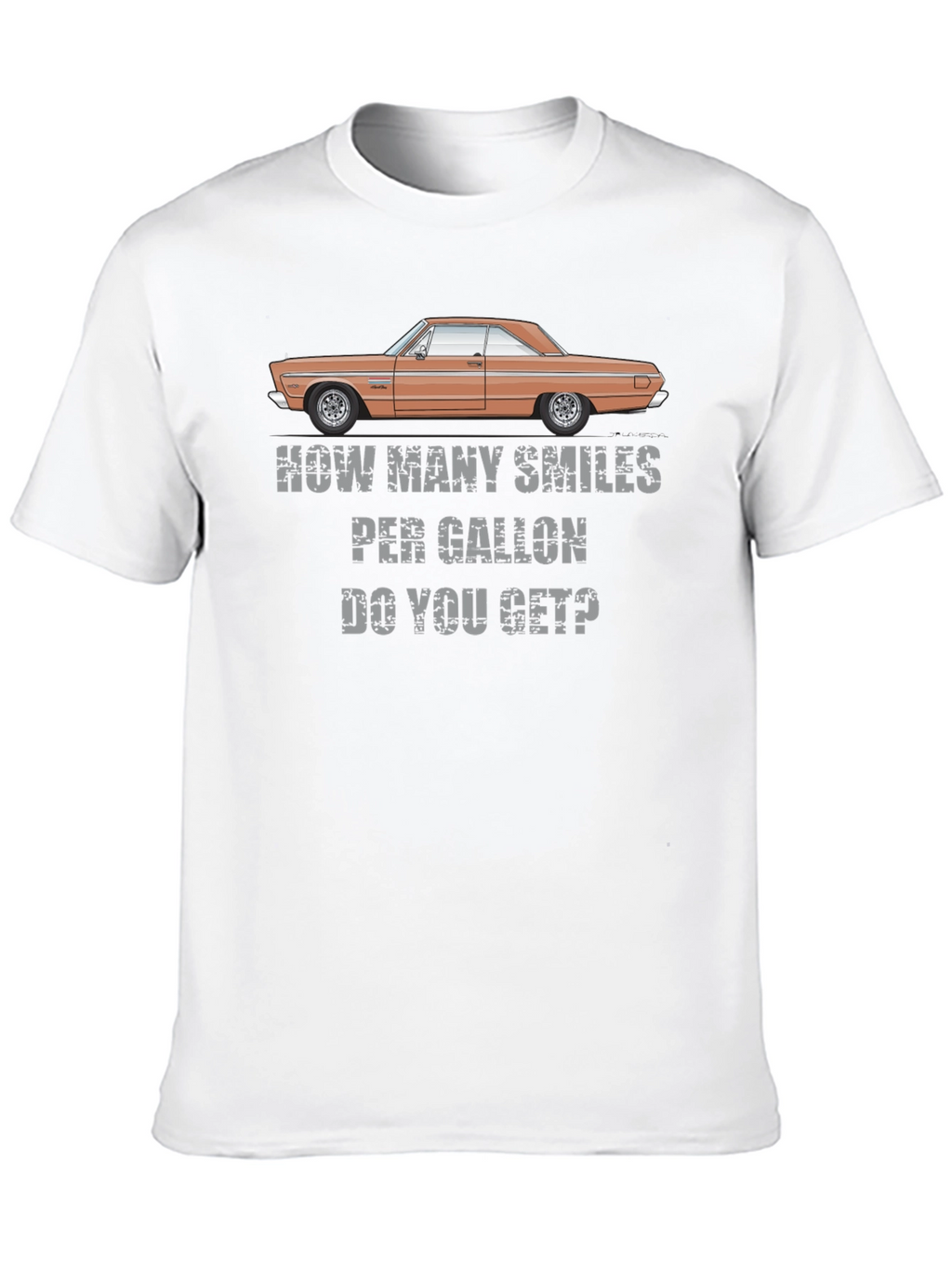 How Many Smiles Per Gallon T-Shirt