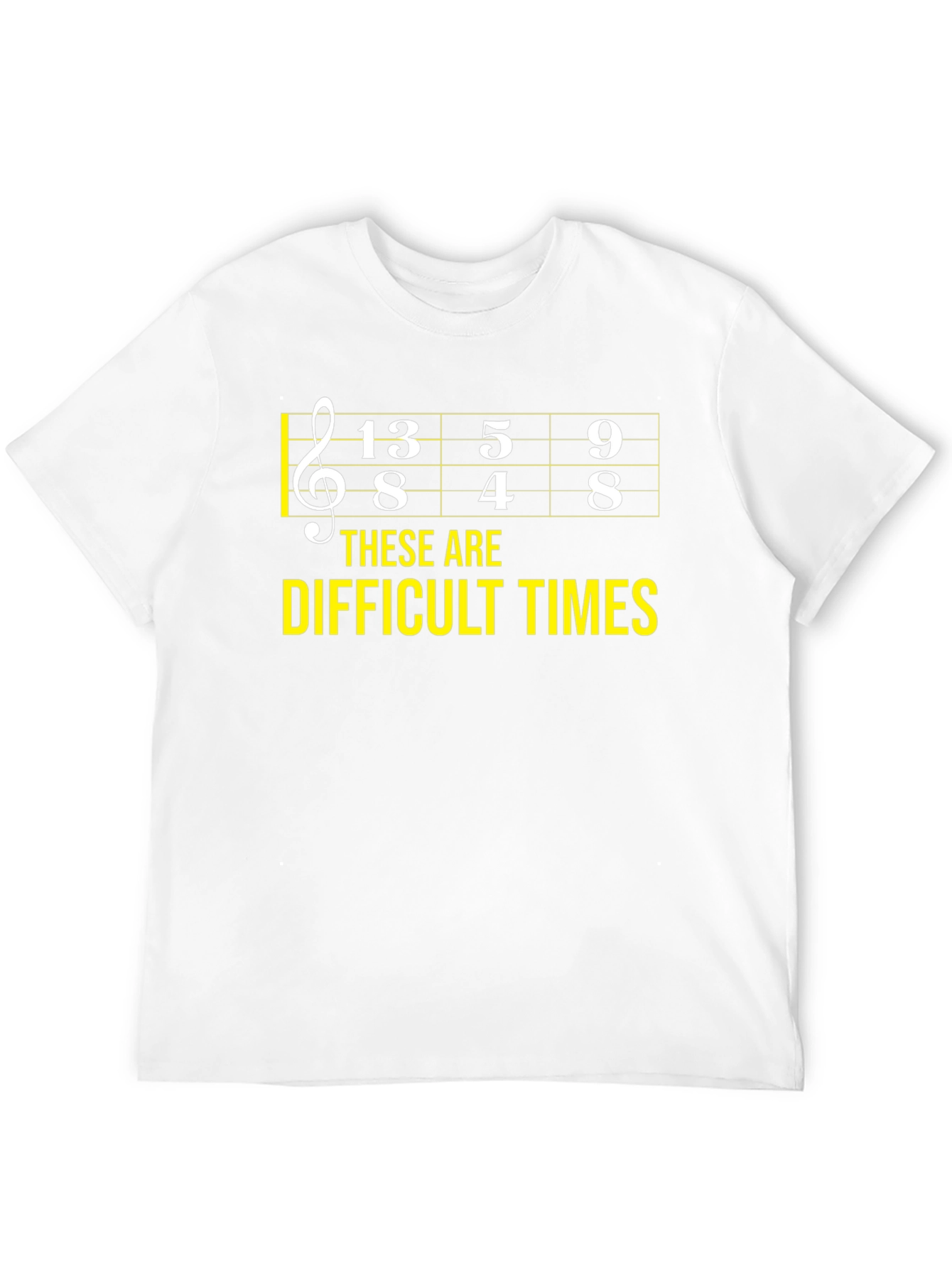 Difficult Times Music Theory Humor T-Shirt