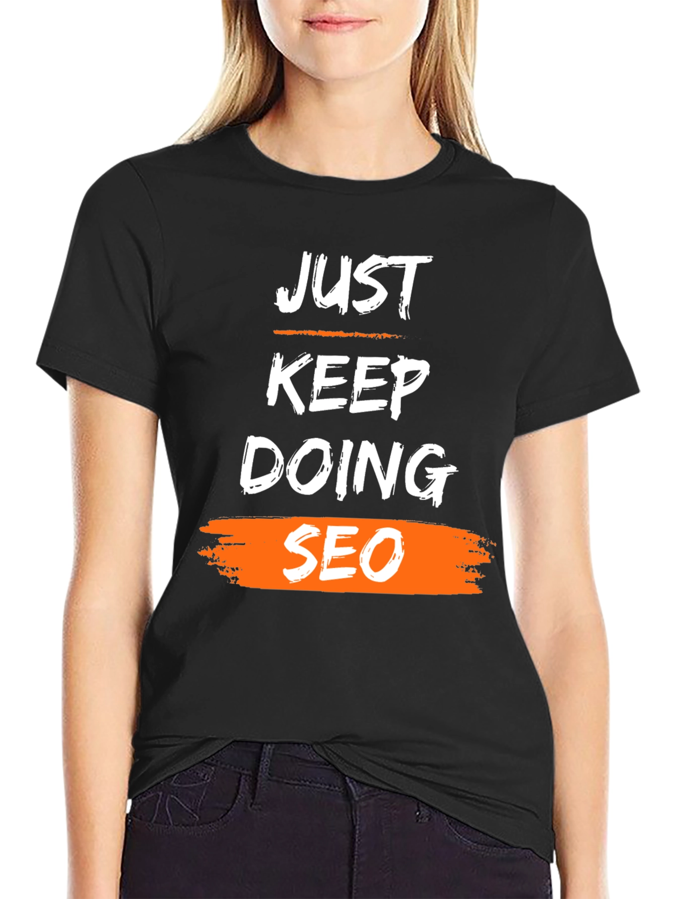 Just Keep Doing SEO T-Shirt - Trendy Black Cotton Tee