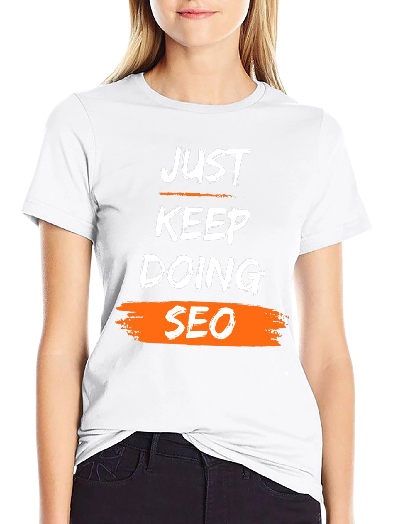 Just Keep Doing SEO T-Shirt - Trendy Black Cotton Tee