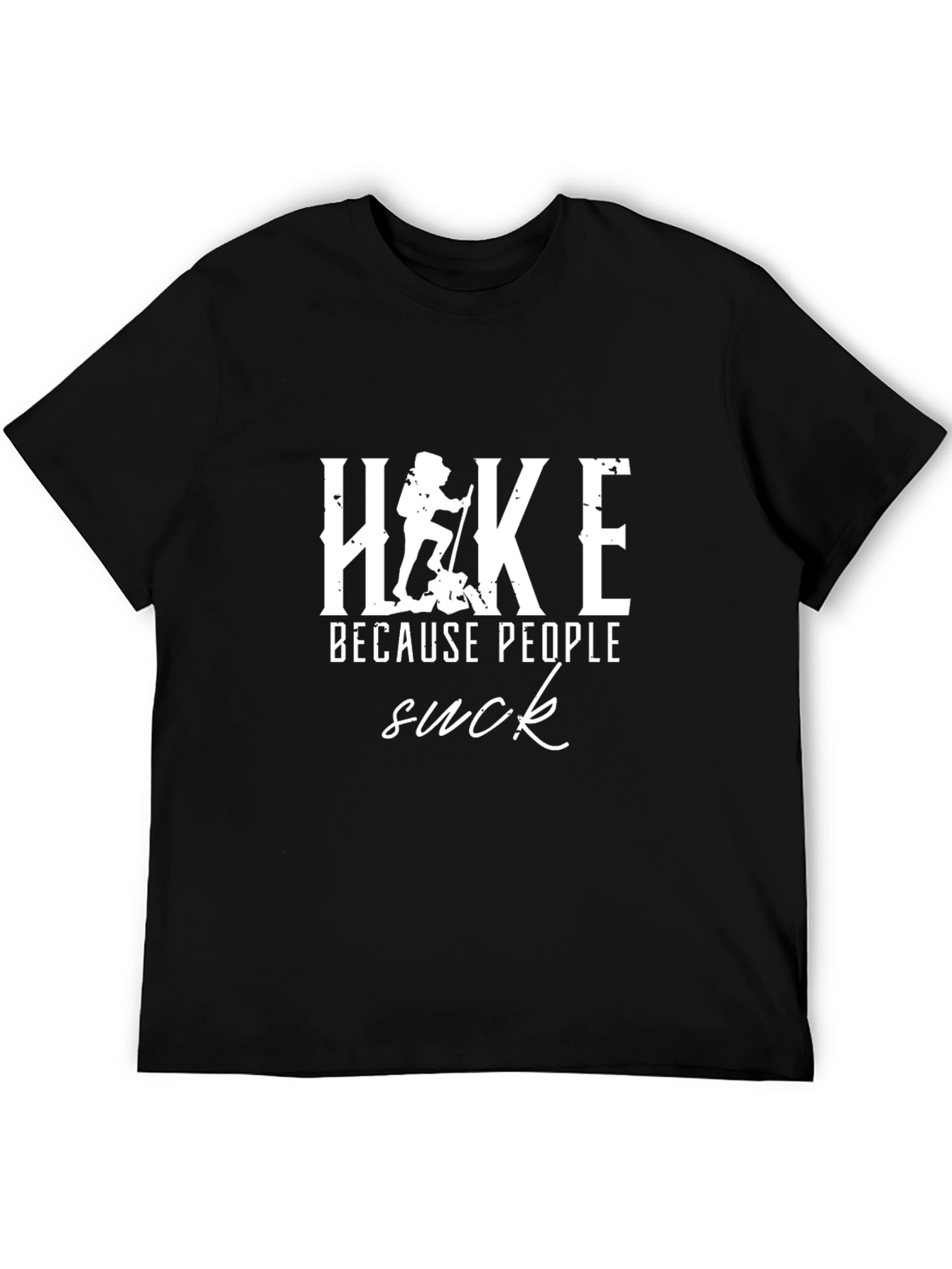 Hike Because People Suck T-Shirt