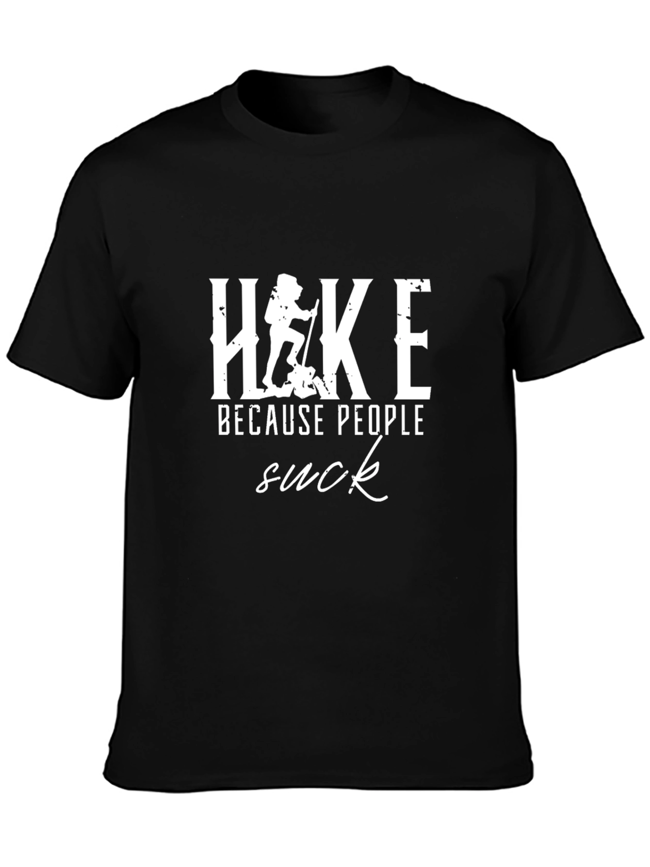 Hike Because People Suck T-Shirt