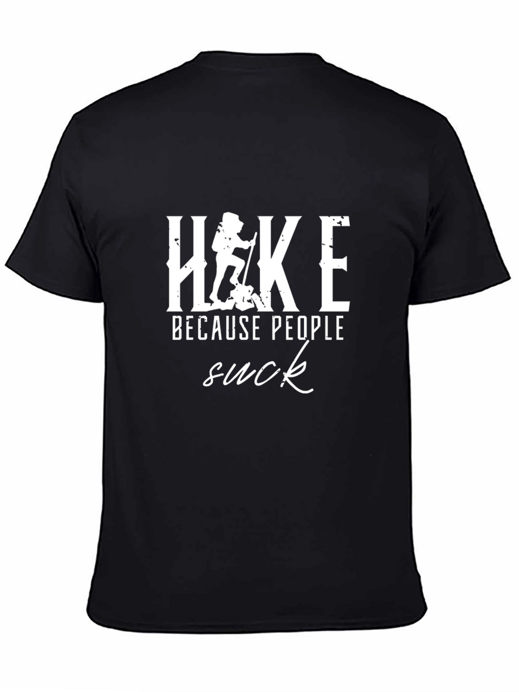 Hike Because People Suck T-Shirt