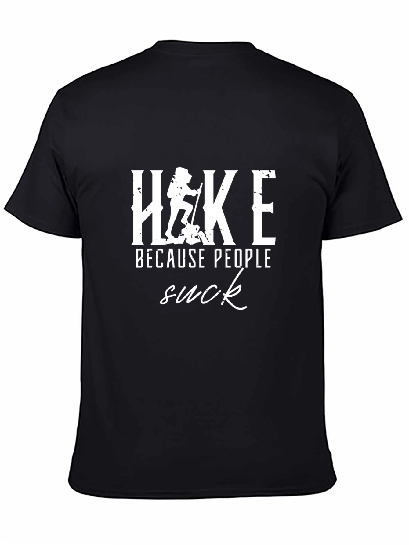 Hike Because People Suck T-Shirt