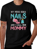 My Hero Does Nails Mommy T-Shirt