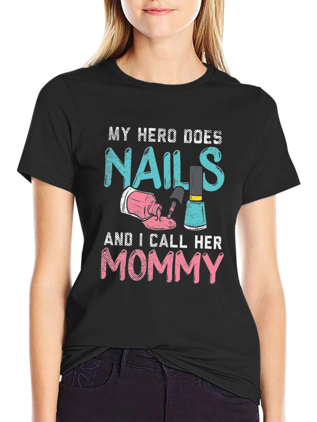 My Hero Does Nails Mommy T-Shirt