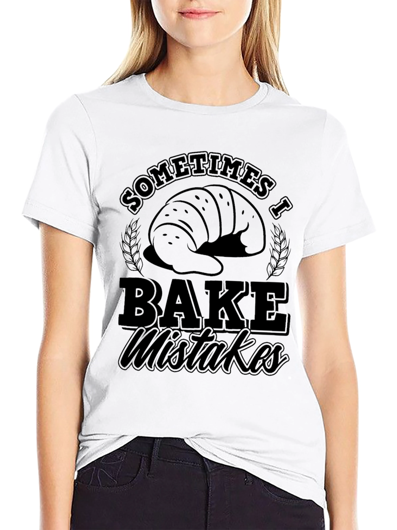 Funny Baking T-Shirt - Sometimes I Bake Mistakes