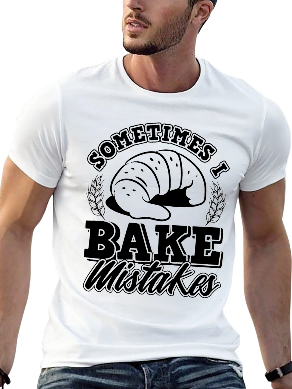 Funny Baking T-Shirt - Sometimes I Bake Mistakes