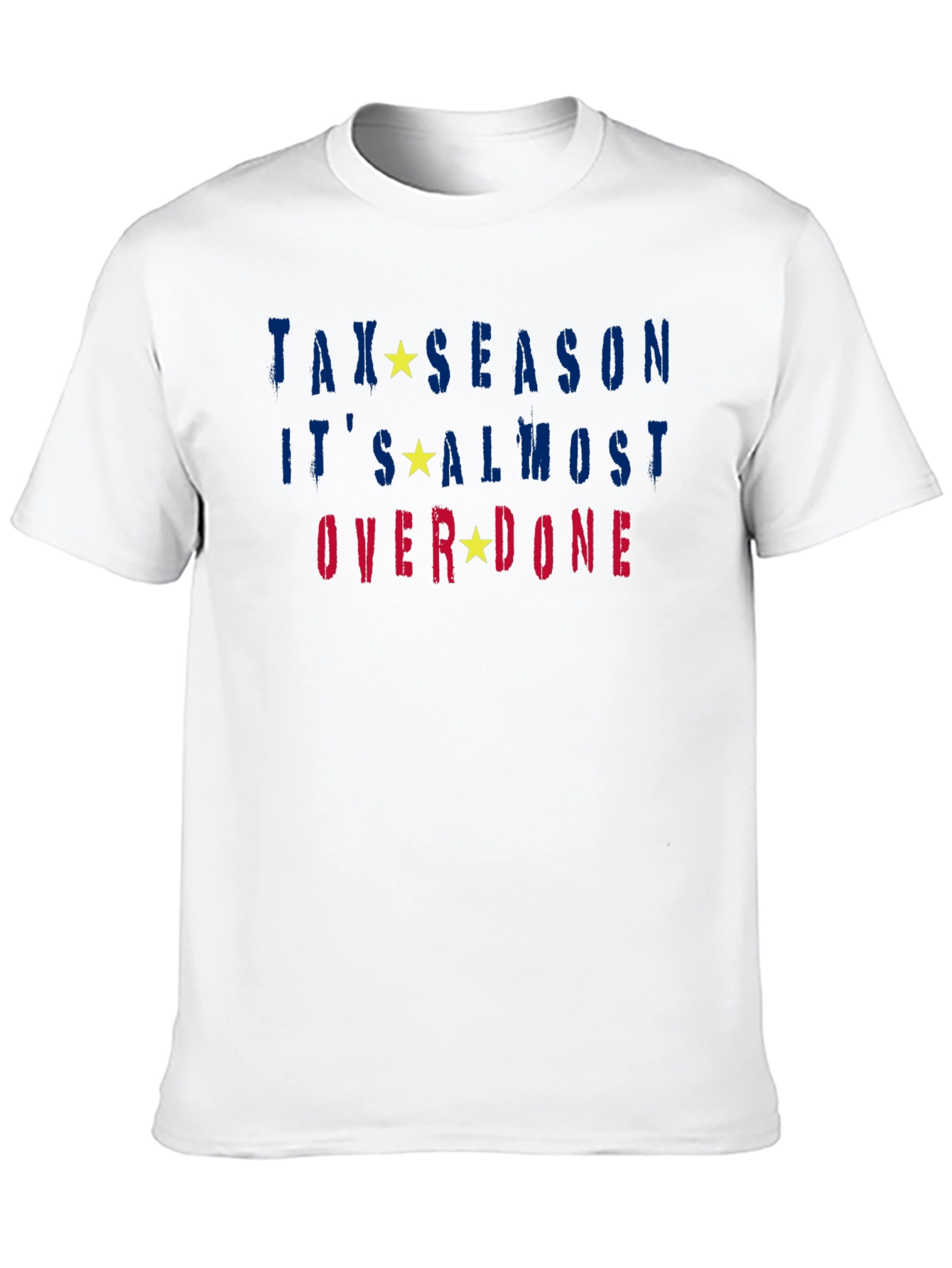 Tax Season Almost Over Done T-Shirt