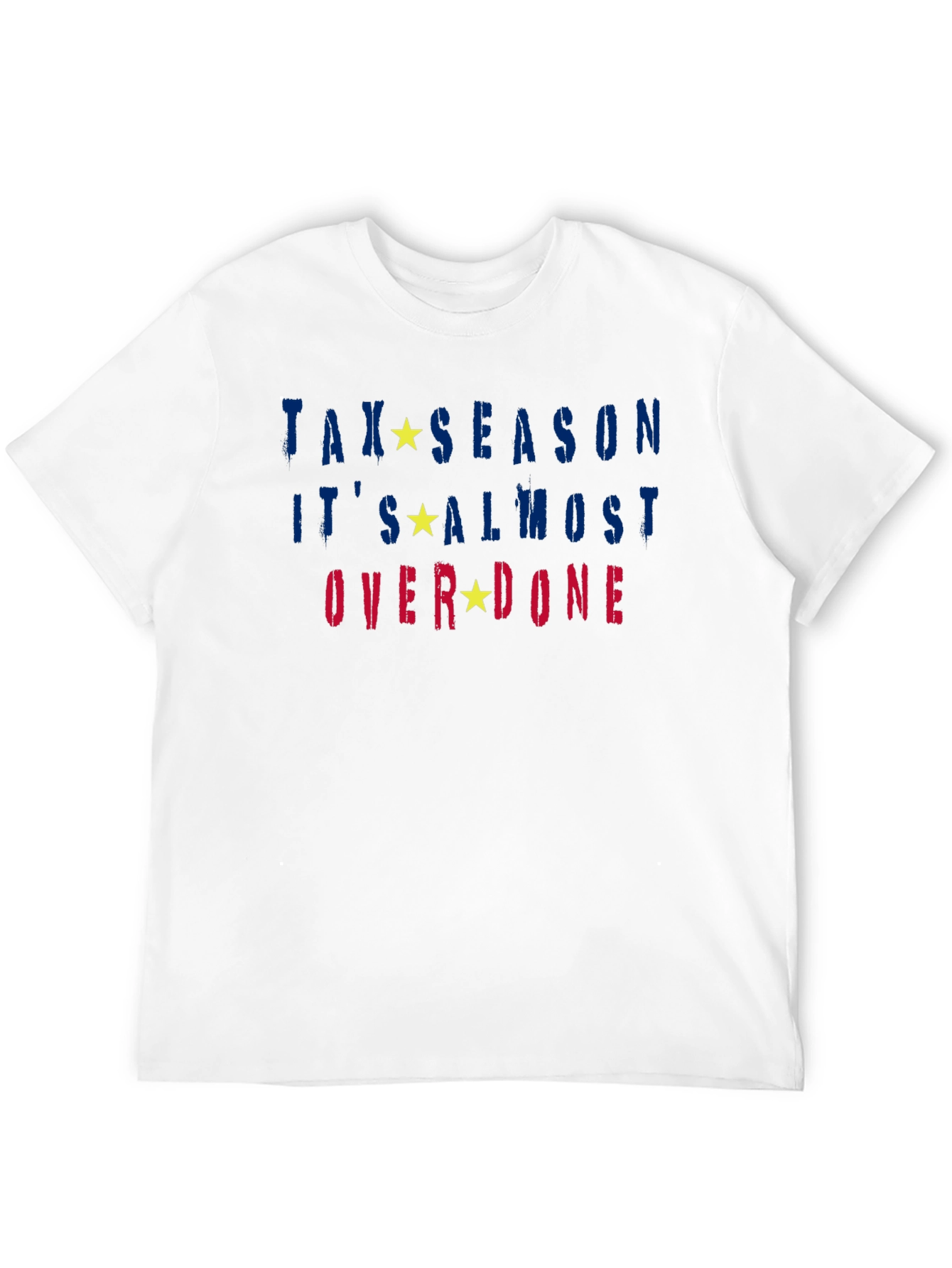 Tax Season Almost Over Done T-Shirt